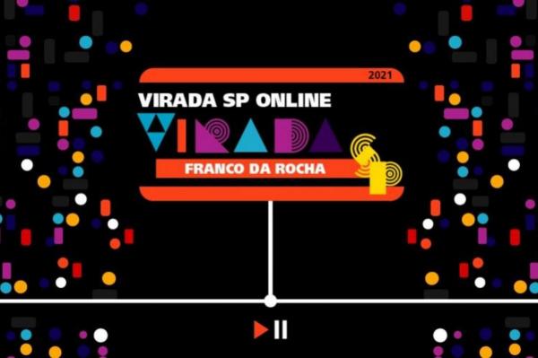 Franco da Rocha promove programação online da Virada SP neste sábado