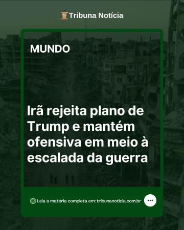 Irã rejeita plano de Trump e mantém ofensiva em meio à escalada da guerra