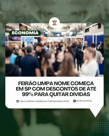 Feirão Limpa Nome começa em SP com descontos de até 99% para quitar dívidas